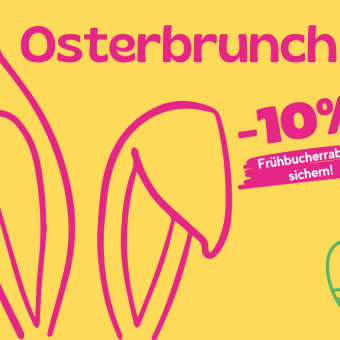 Osterbrunch -10% Frühbucherrabatt